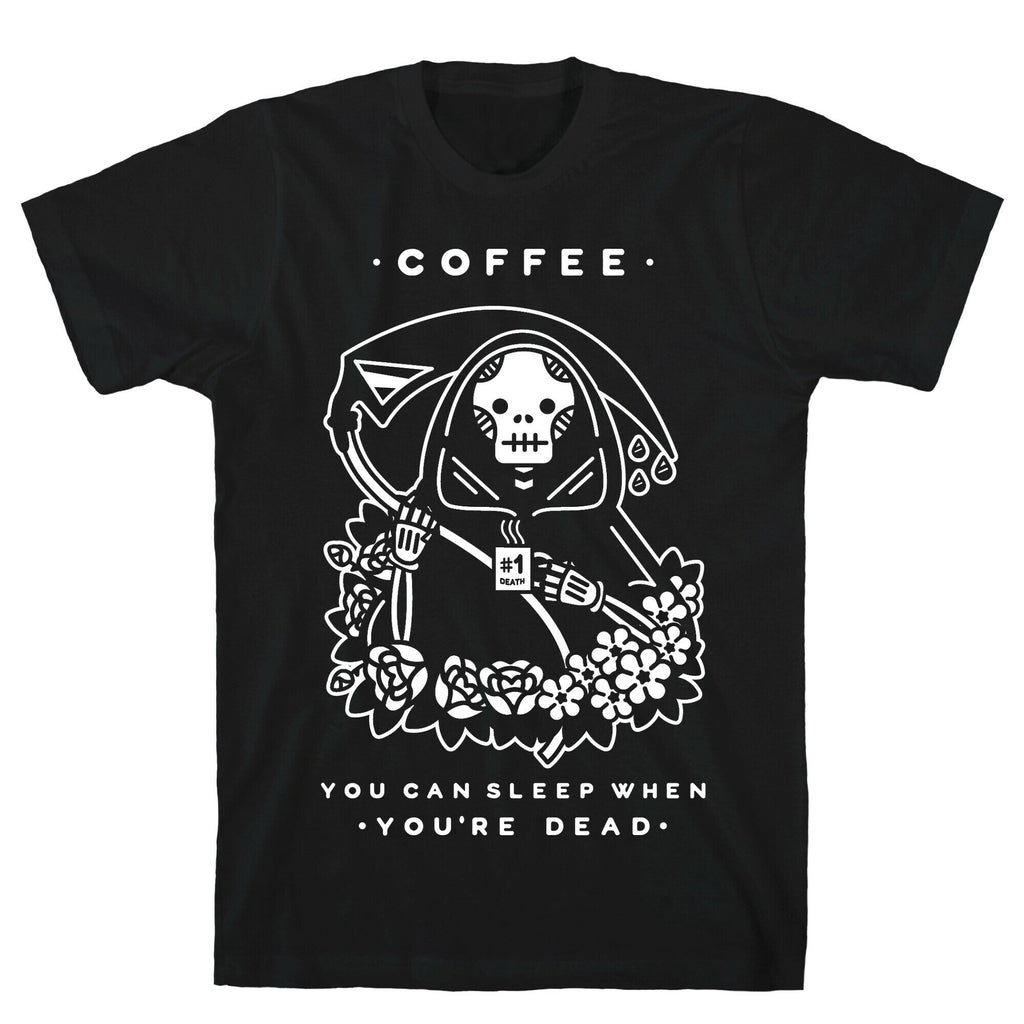 Coffee You Can Sleep When You're Dead T-Shirt Hoodie, Sweatshirt | PureTeeCo.com (Image 1)