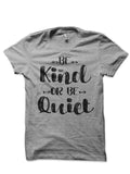 Be Kind Or Be Quiet T-Shirt Hoodie, Sweatshirt | PureTeeCo.com