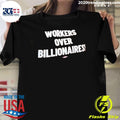 Bold Typography Pro Worker Rights Anti Workers Over Billionaires Shirt