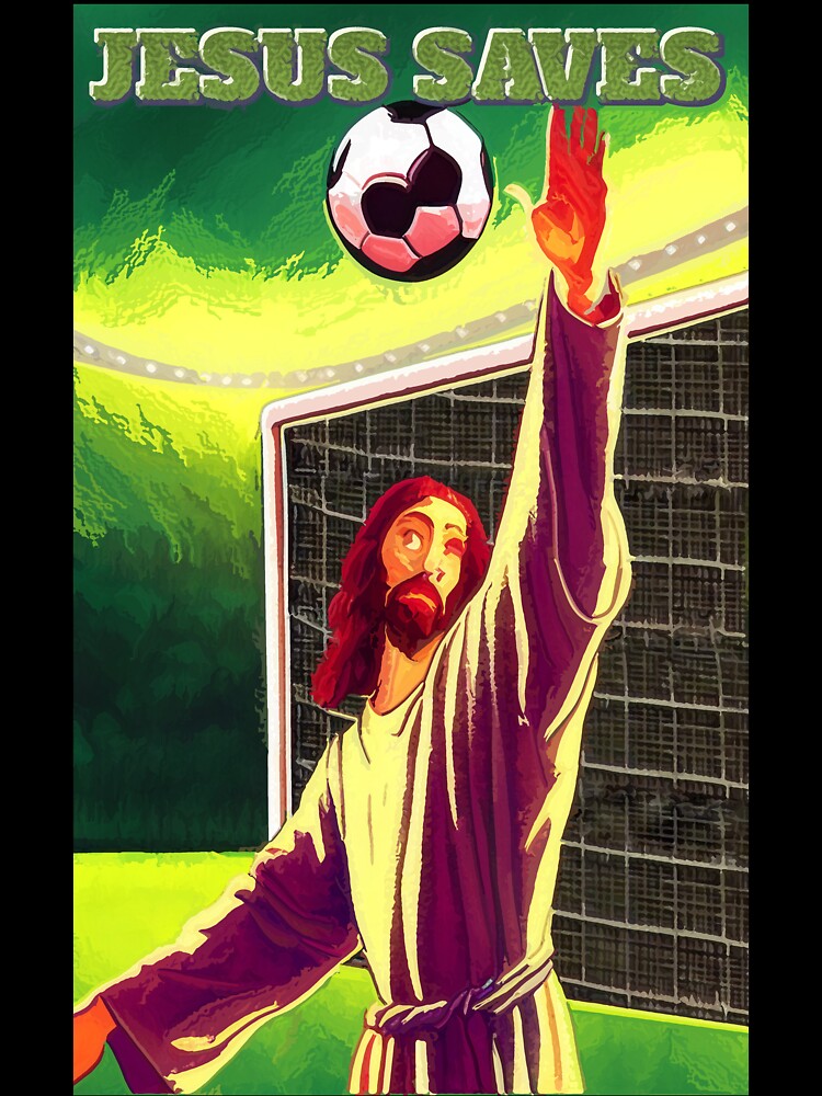 JESUS SAVES the goal (#03) by SolidEarthArt