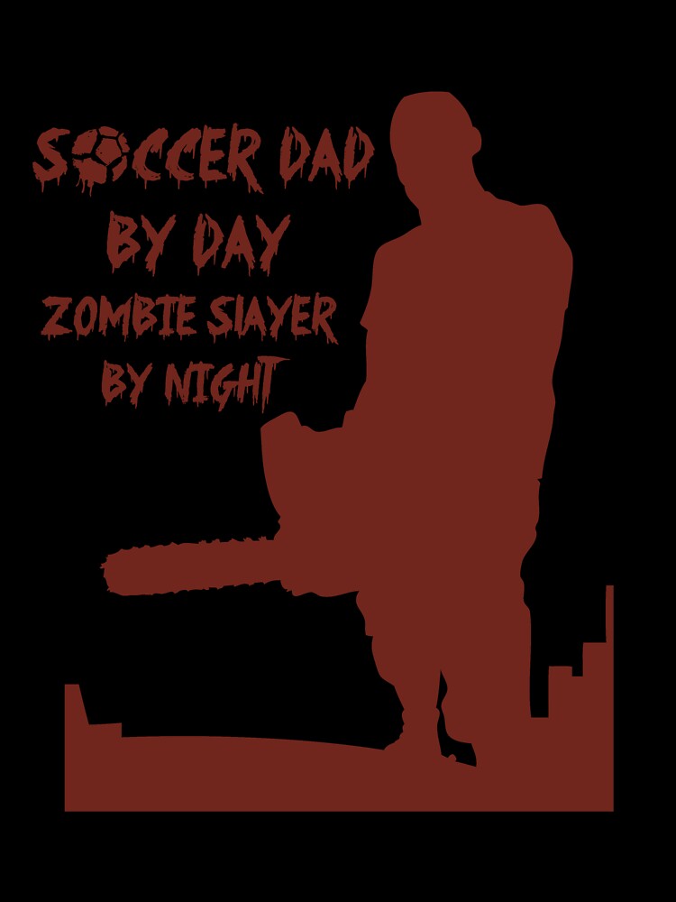 soccer dad world cup walking dead zombie funny gift by djpraxis