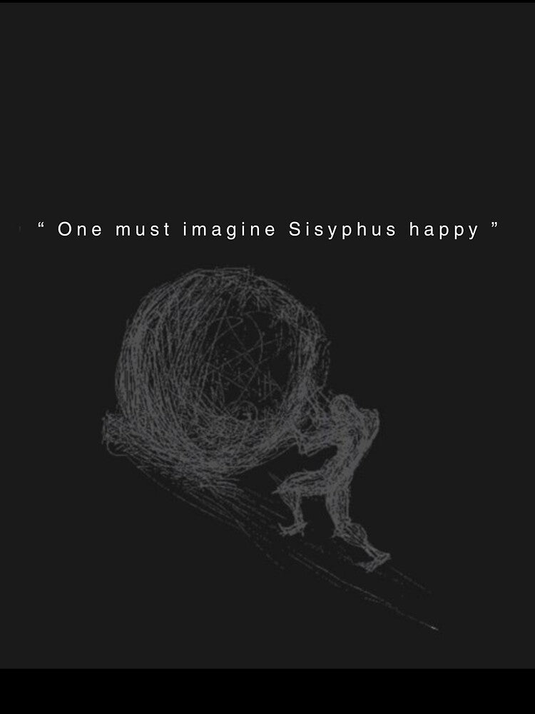 Albert Camus: One Must Imagine Sisyphus Happy by Socratic Swag