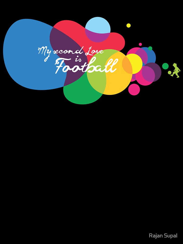 My second Love is Football, Football world cup 2022, Football Lover by Rajan Supal