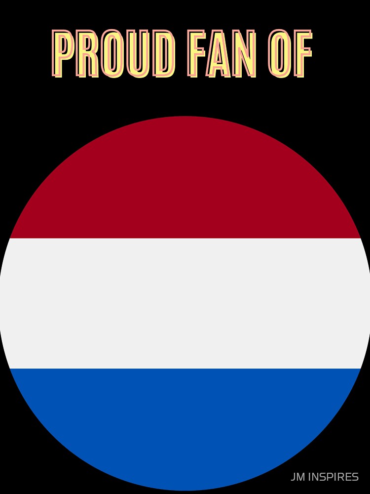 PROUD FAN OFTHE NETHERLANDS: DURING WOLRD CUP 2022 IN QATAR by JM INSPIRES