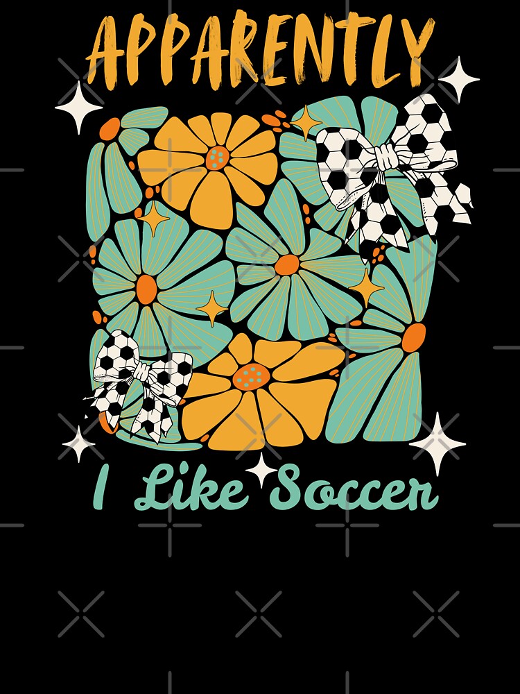 Funny Apparently I Like Soccer Mommy Fan Soccer Lover Mommy by Guess4best