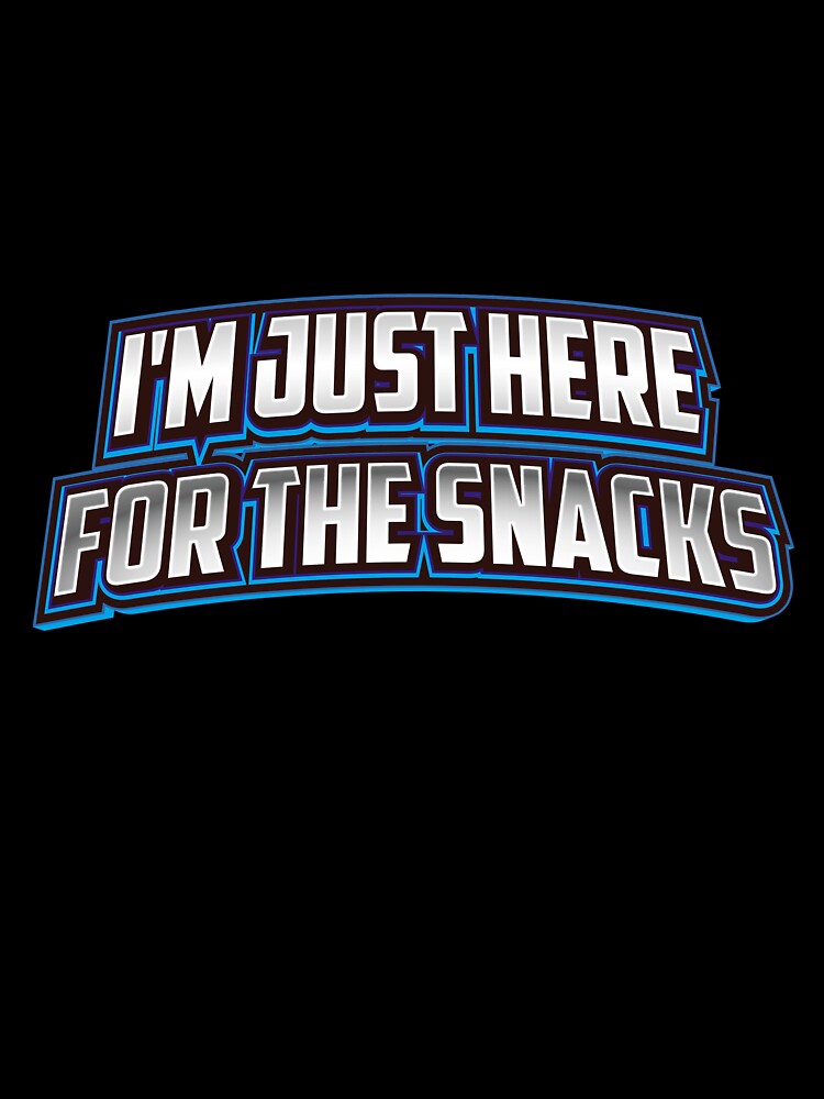 I'm just here for the snacks by ScottyWalters