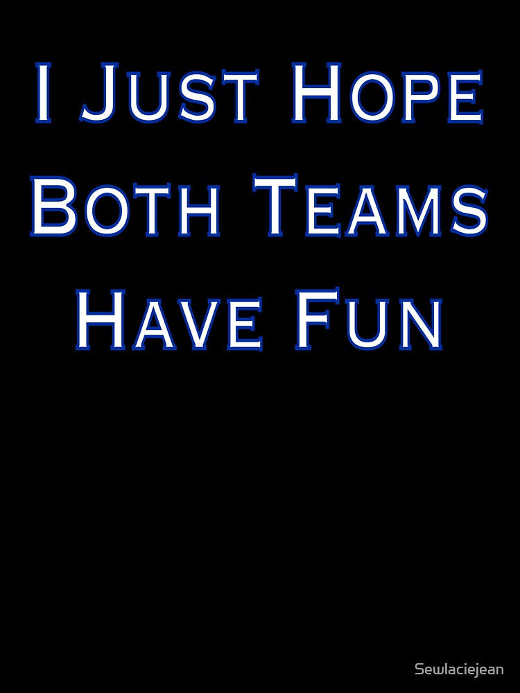 I just hope both teams have fun by Sewlaciejean