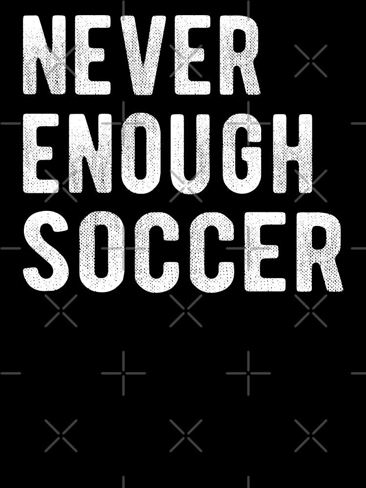 Never Enough Soccer III by Lemon Pepper