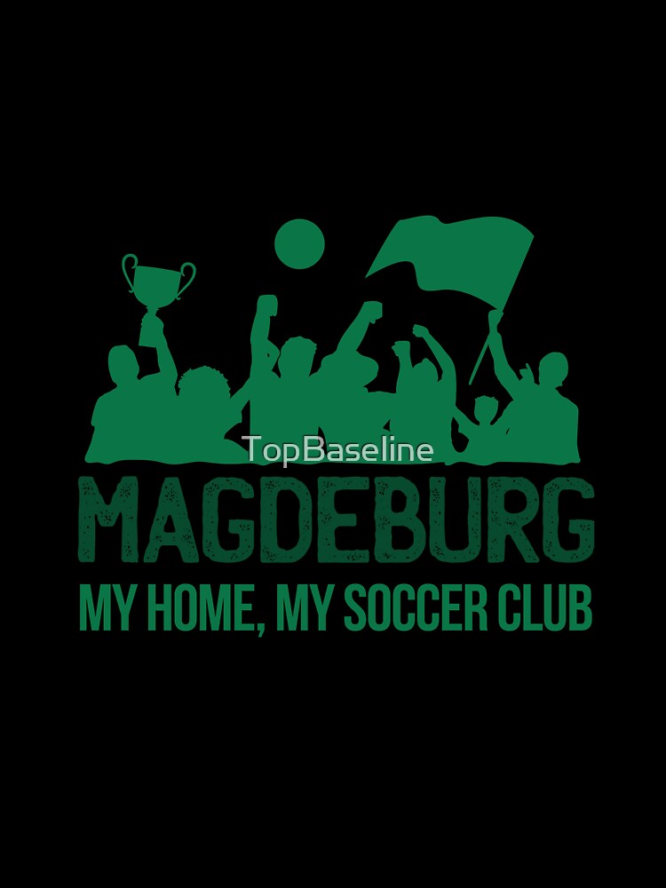 Magdeburg My Home My Soccer Club by TopBaseline