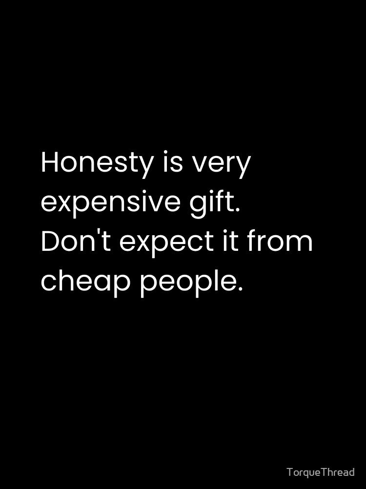Honesty Is Expensive Quote – Bold Minimalist Typography on Black Background by TorqueThread