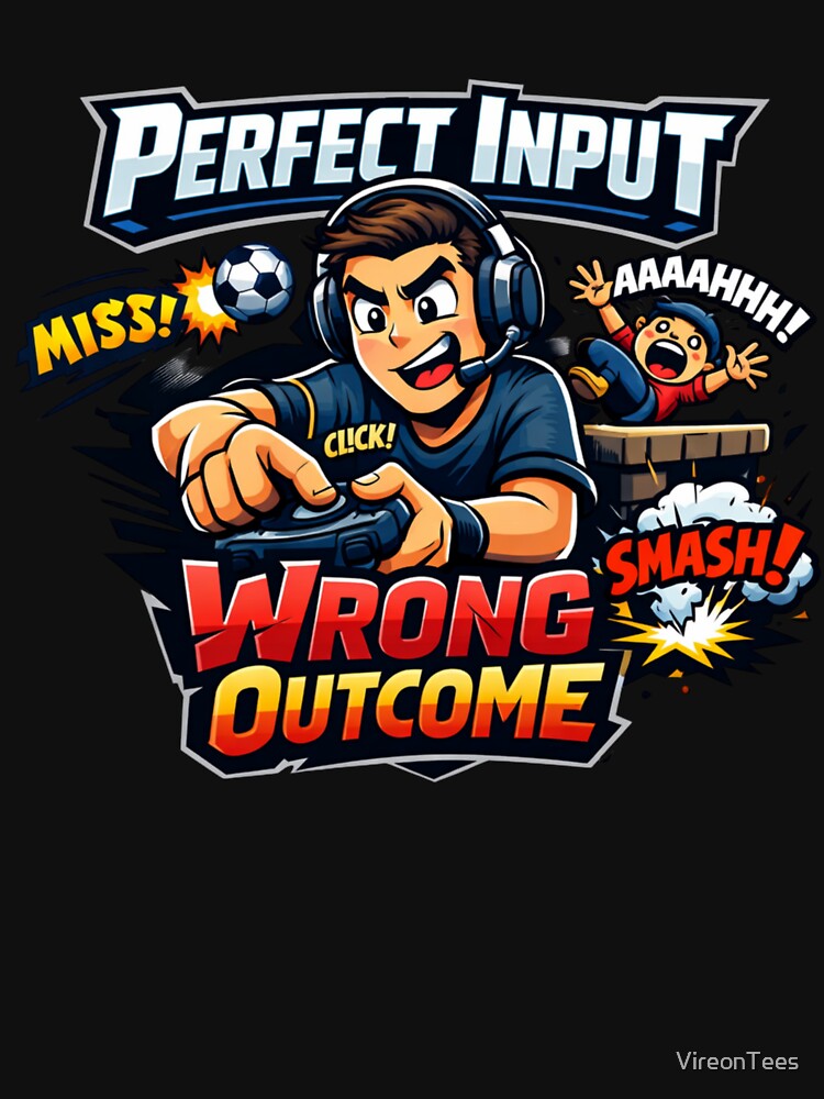 Perfect Input, Wrong Outcome by VireonTees