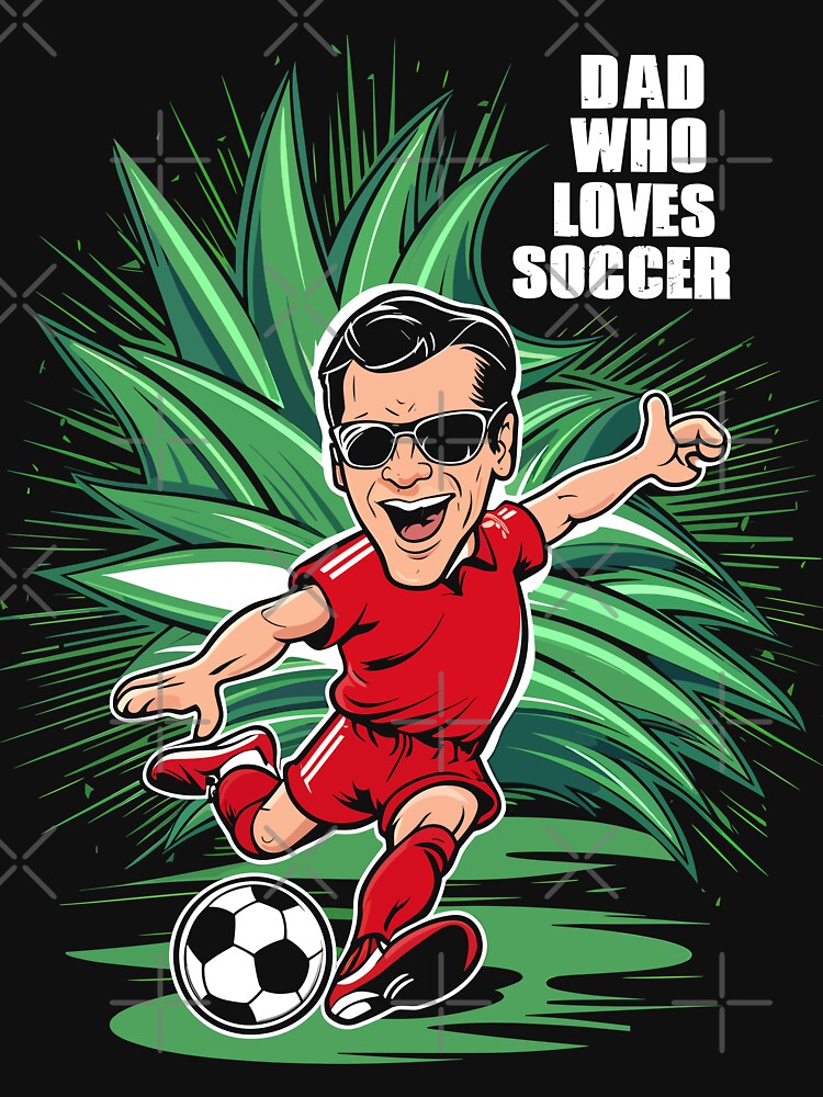 Fathers Day Gift Dad Who Loves Soccer by Quirky Shirts