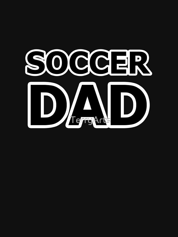 Soccer Dad - Name For the Dad of a Soccer Player by Beachy