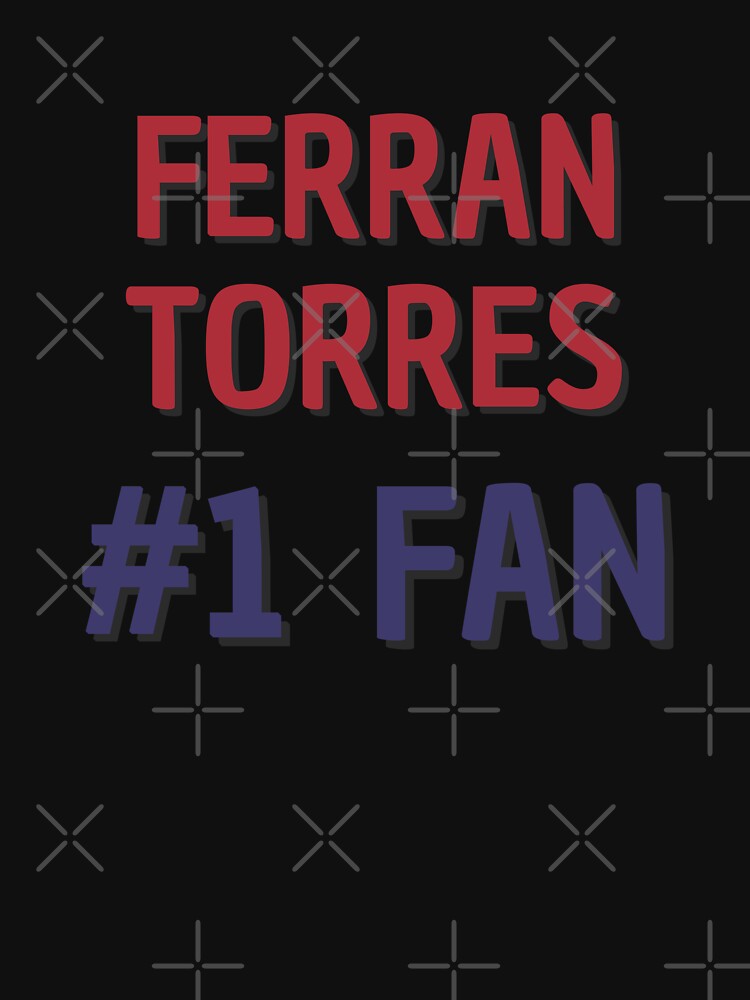 Ferran Torres - #1 Fan by Rybariuns