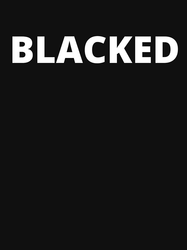Blacked by ThatMerchStore