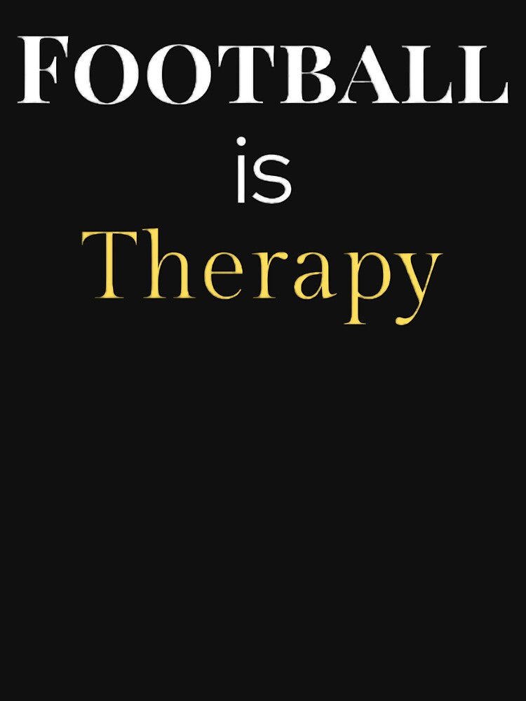 Football Is Therapy – Funny Soccer Lover Quote T-Shirt by The12thManArena