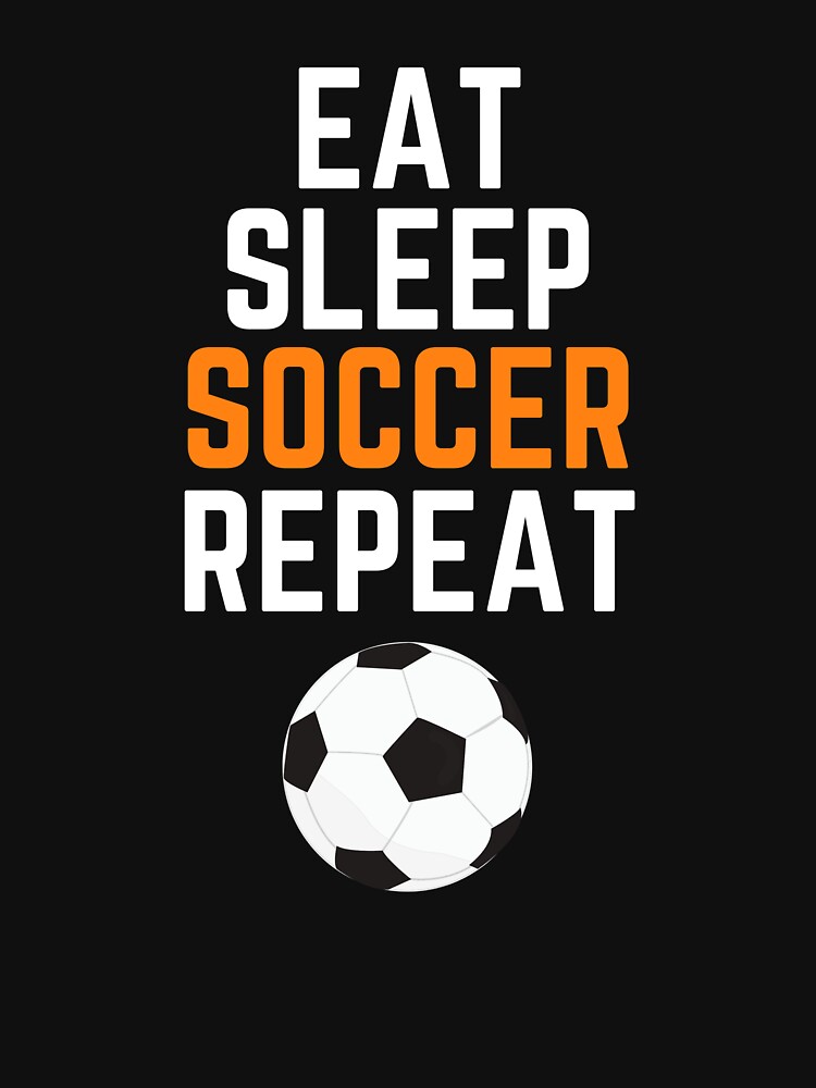 Eat Sleep Soccer Repeat Sports Life by Sho-Sho-Studios