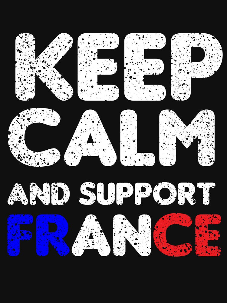Keep Calm And Support France Classic T-Shirt by Talented-Art
