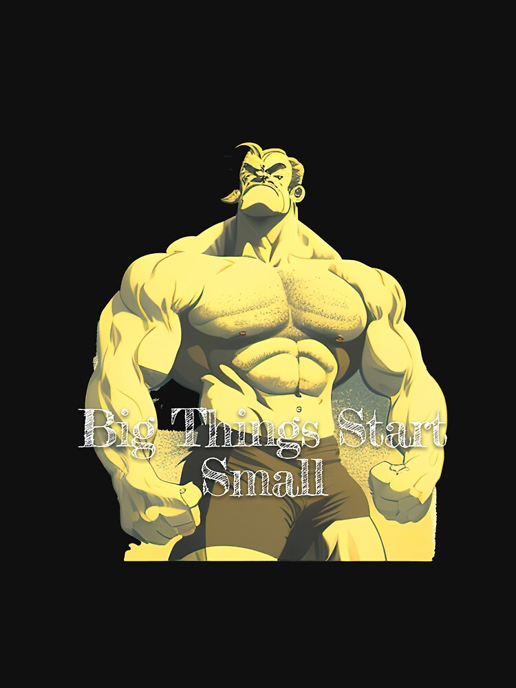 Big Things Start SmallDesignBodybuilding Fitness Gym Workout Exercise Merch Print Design by tengamerx