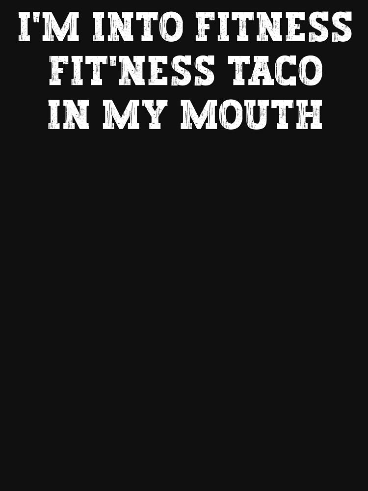 Im into fitness fitness taco in my mouth by Stixdesigns