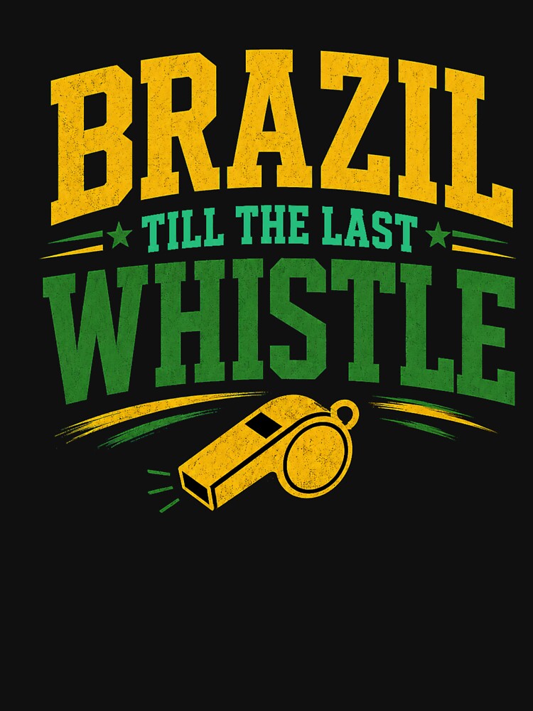 Brazil Till The Last Whistle Football Fan Vintage Graphic by PunchDrop