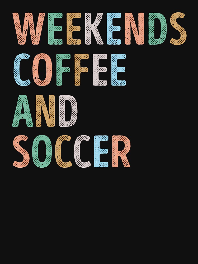 Weekends Coffee and Soccer Mom by WhistleCloset