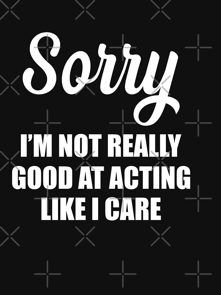 Sorry i'm not really good at acting like I care by pnkpopcorn