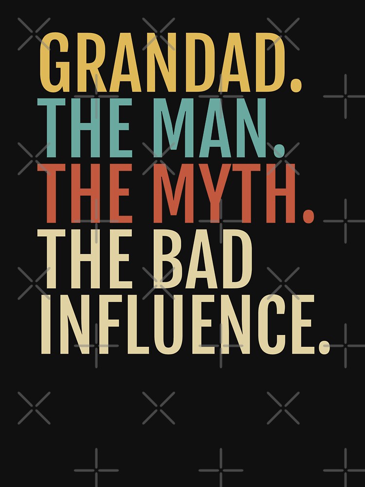 Grandad Gift - The Man Myth Bad Influence - Funny by EstelleStar