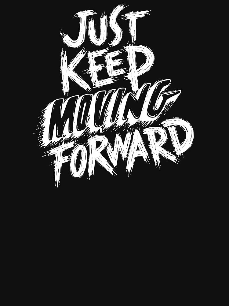 Just Keep Moving Forward by Fashion-Fusion1