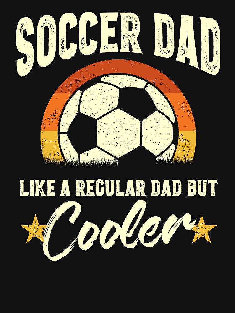 Soccer Dad Like A Regular Dad But Cooler by DanielD3D