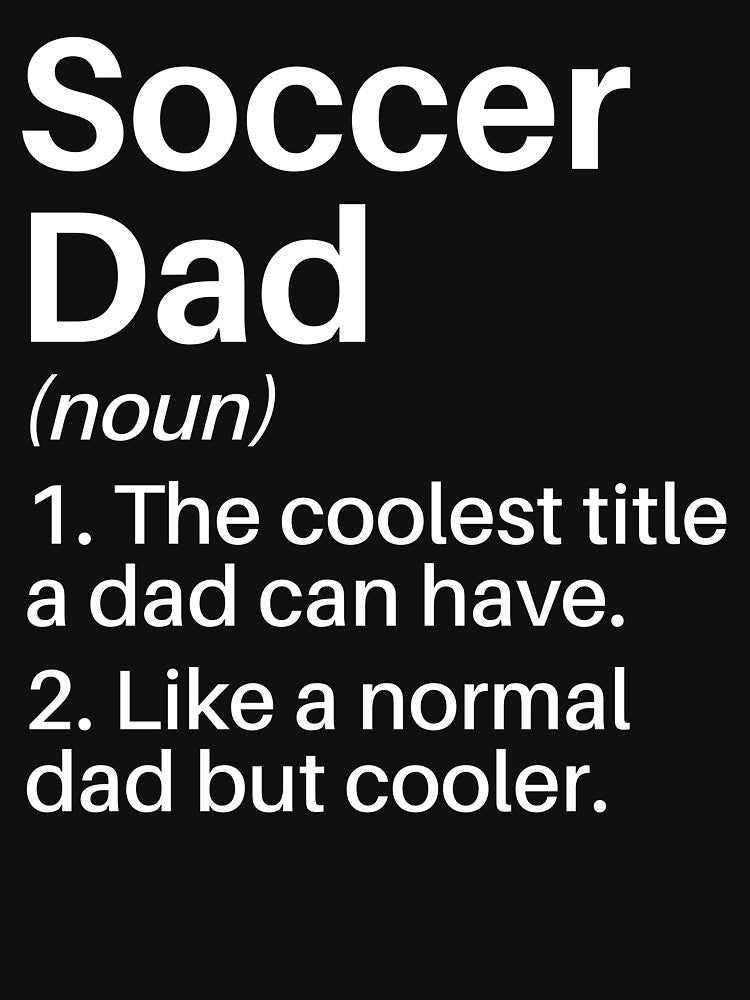Soccer Dad Funny Definition: Soccer Dad Gift: Soccer Player or Lover by Adexyl