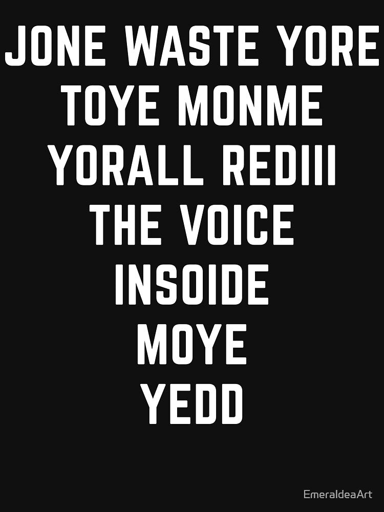 jone waste yore toye monme yorall rediii the voice insoide moye yedd - simple white text by EmeraldeaArt