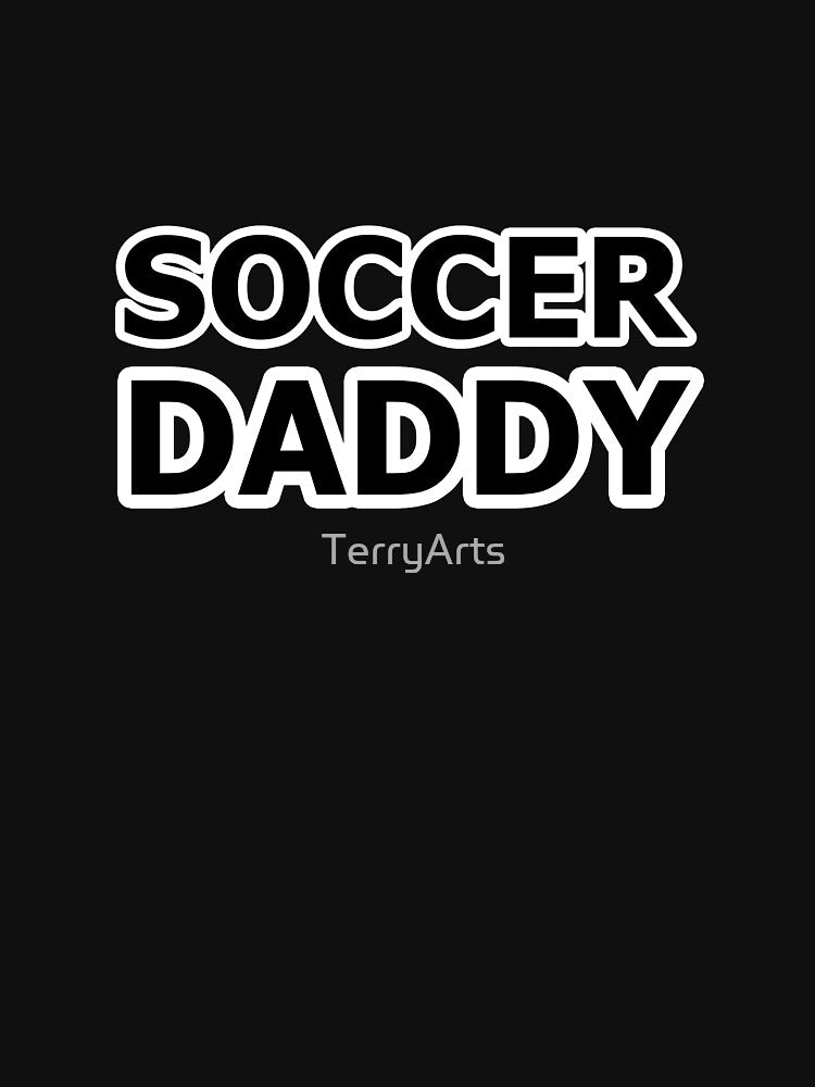 Soccer Daddy - Name For the Daddy of a Soccer Player by Beachy