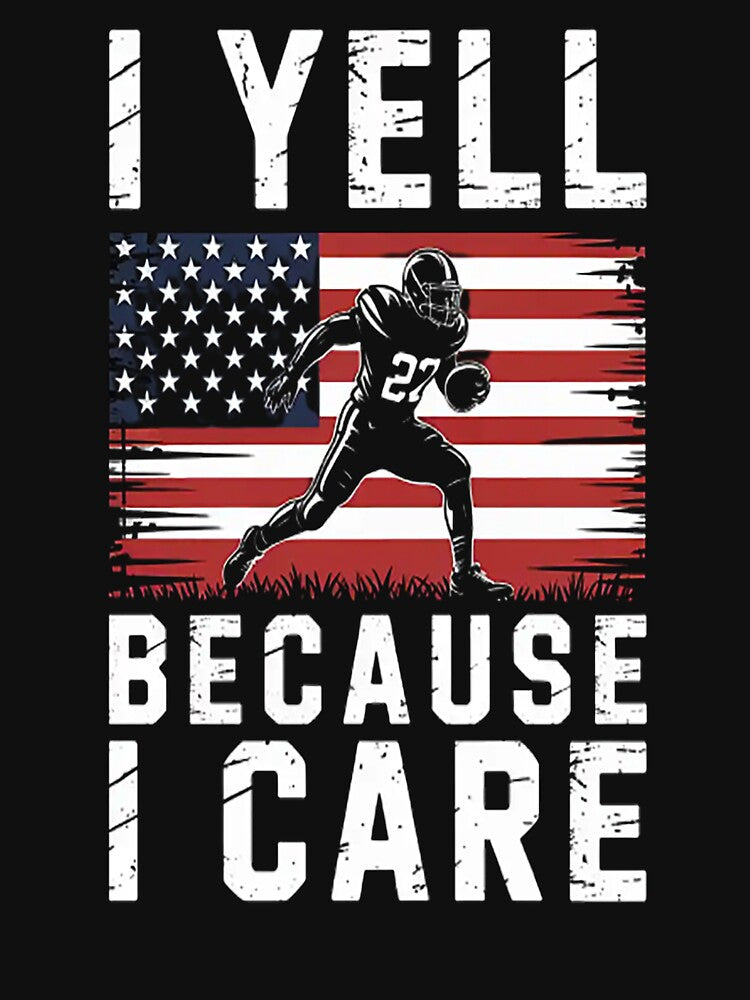 I Yell Because I Care Football Dad US Flag Fathers Day by gandebro