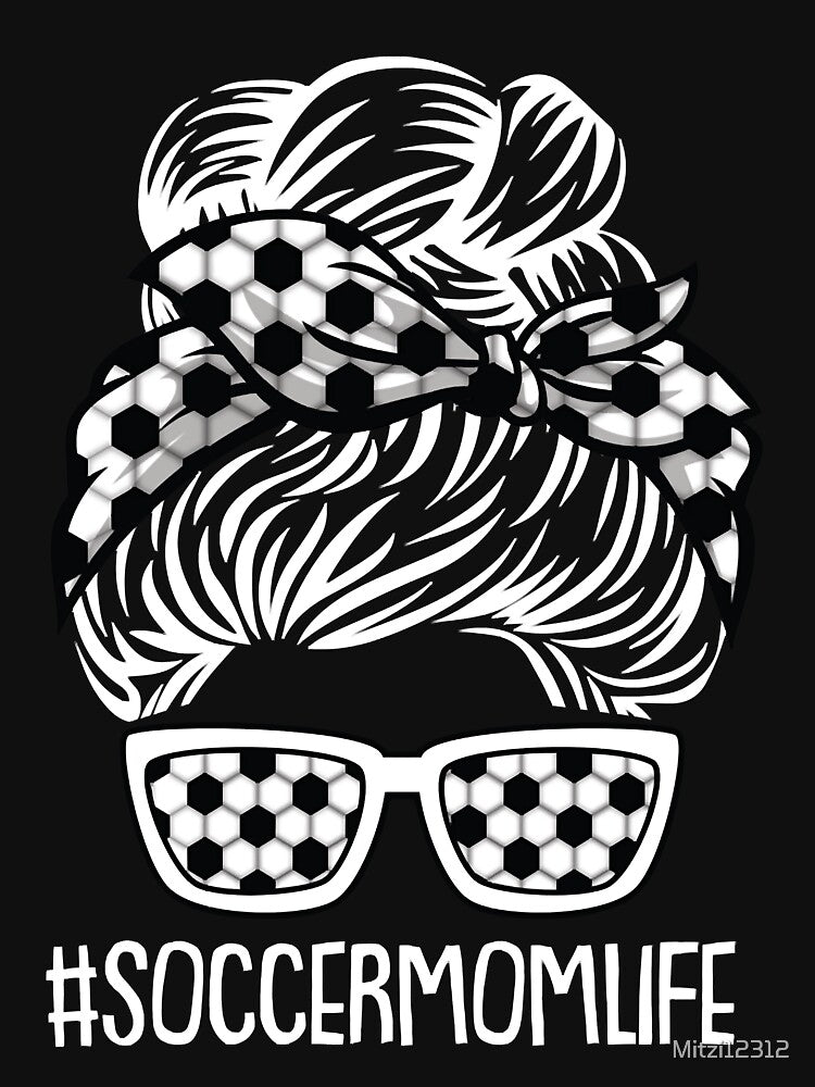 Soccer Mom Life Mothers-Day Sport Lover Mama Mommy Momma by Mitzi12312