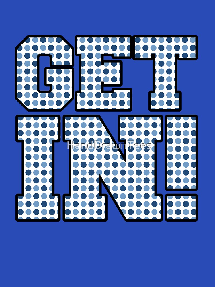 Get in! Blue Dots by HandDrawnTees