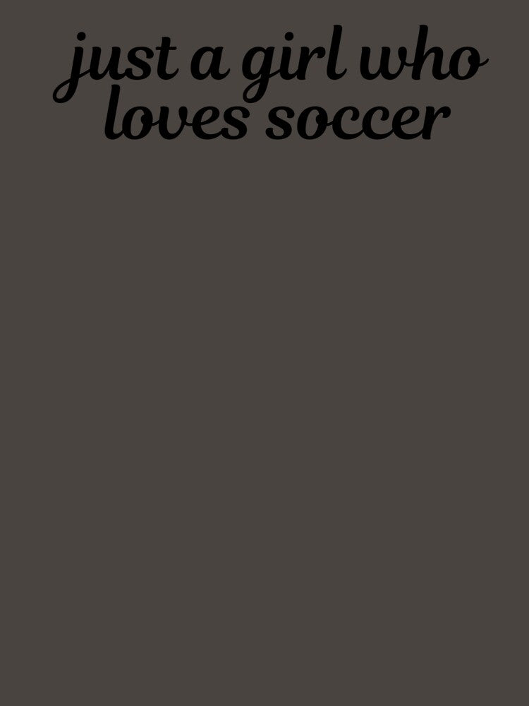 Just A Girl Who Loves Soccer Lover Sports Lover by CCKimShop