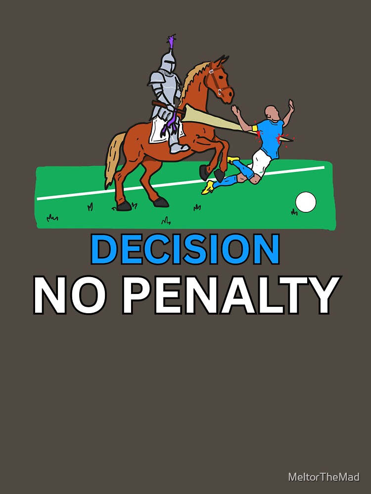 VAR check to the Rescue: Decision - No Penalty by Melty Shirts
