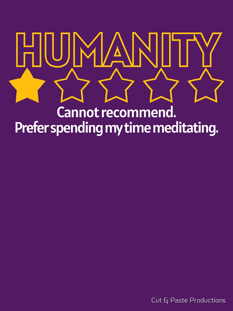 Humanity One Star - Rather be meditating by Cut & Paste Productions