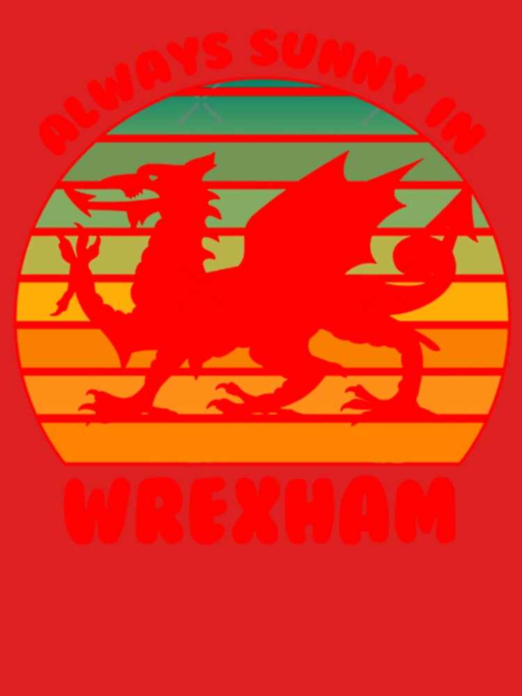 It_s Always Sunny in Wrexham Red Dragon by CagleMCK