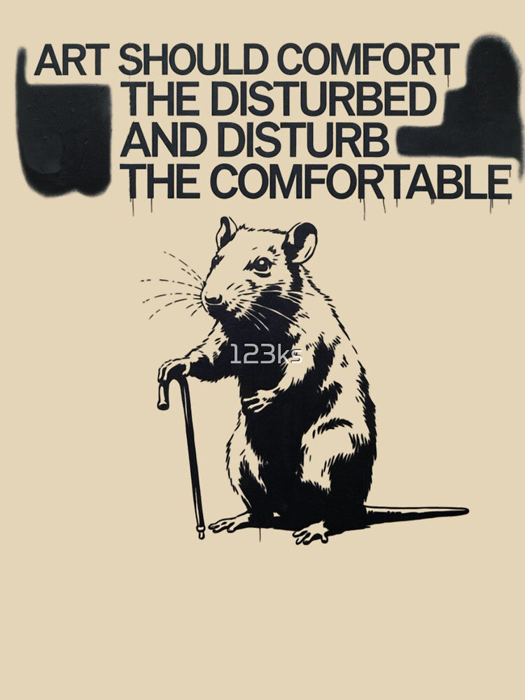 Banksy - Art should comfort the disturbed and disturb the comfortable. by 123ks
