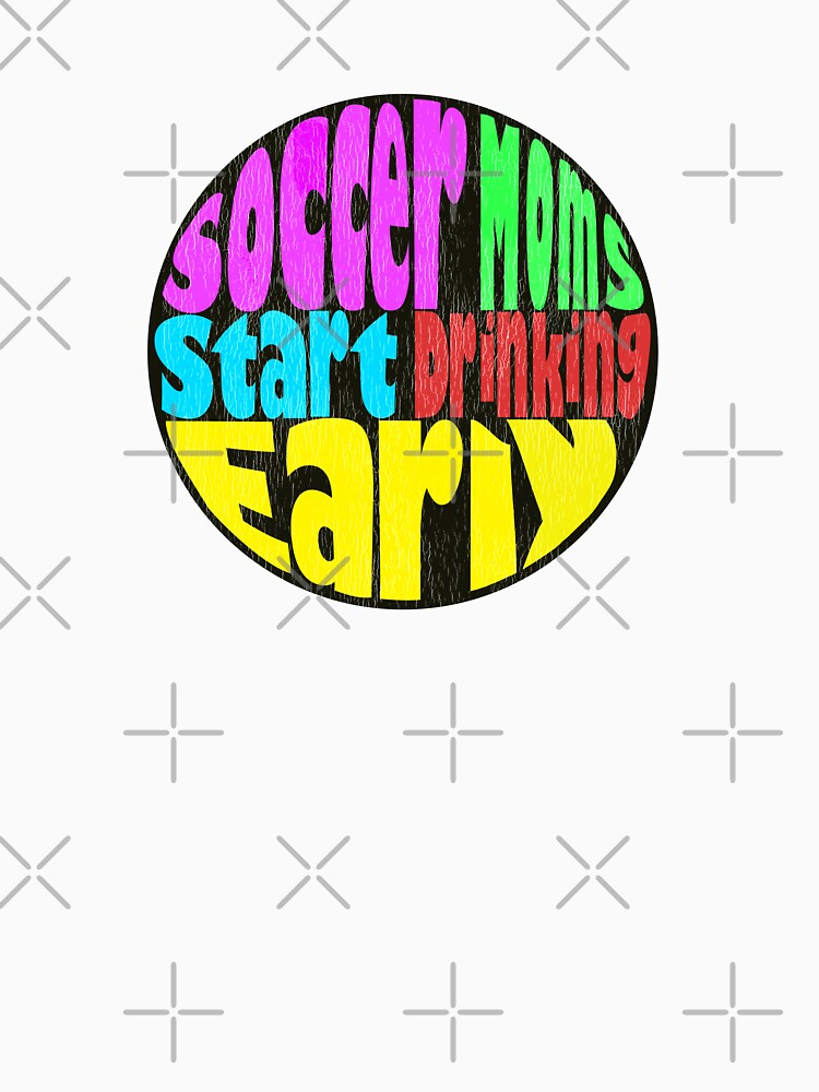 Soccer Moms Start Drinking Early - Color by FlyRC