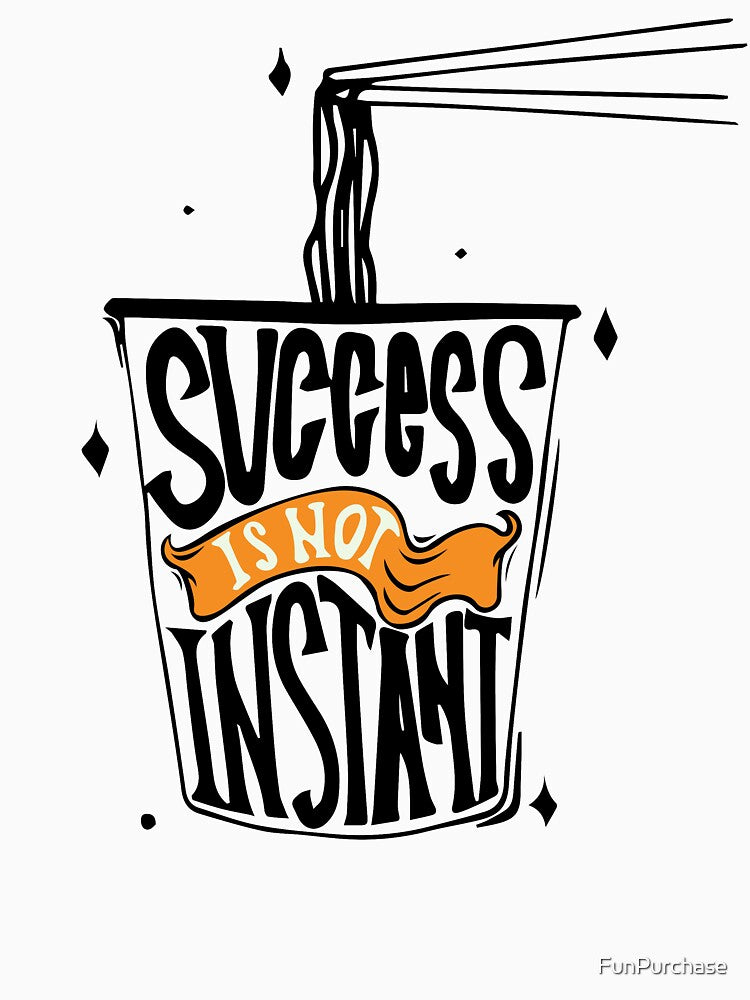 success is not instant by FunPurchase