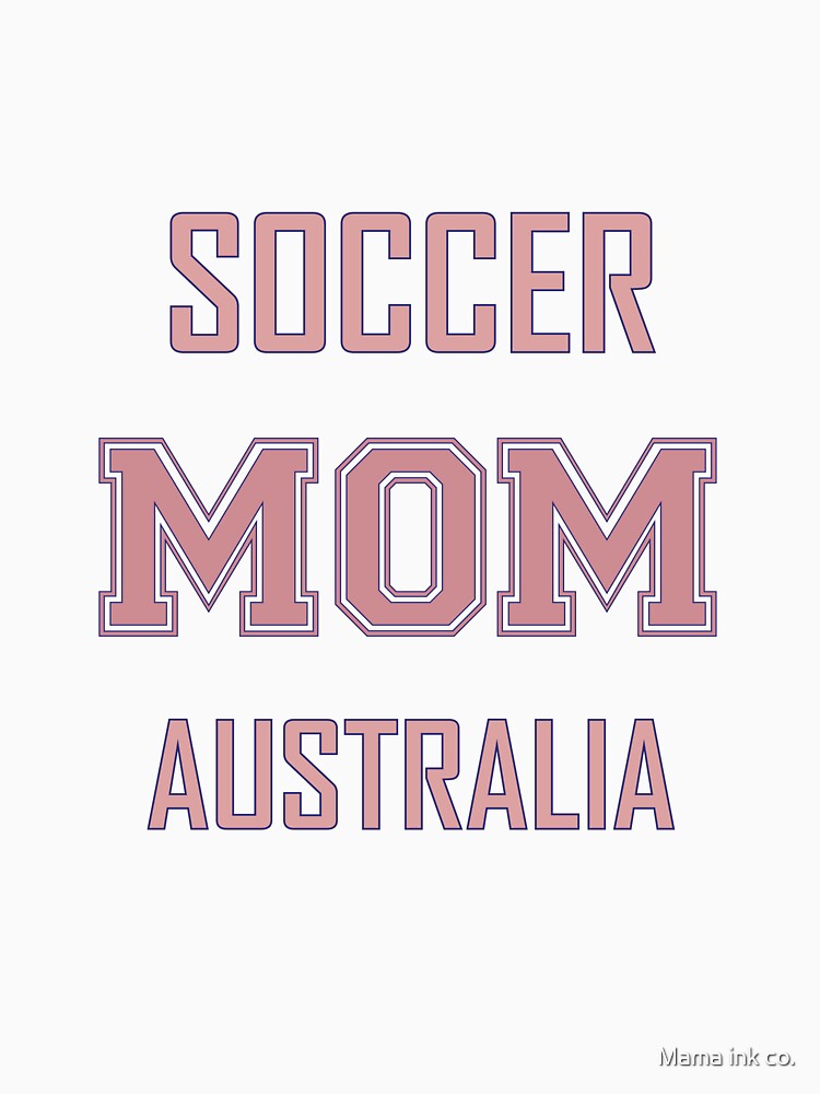 Proud AUSTRALIA Mom Soccer World Cup USA T-Shirt 2026 | Gift for Mom | Soccer Life Shirt by Mama ink co.