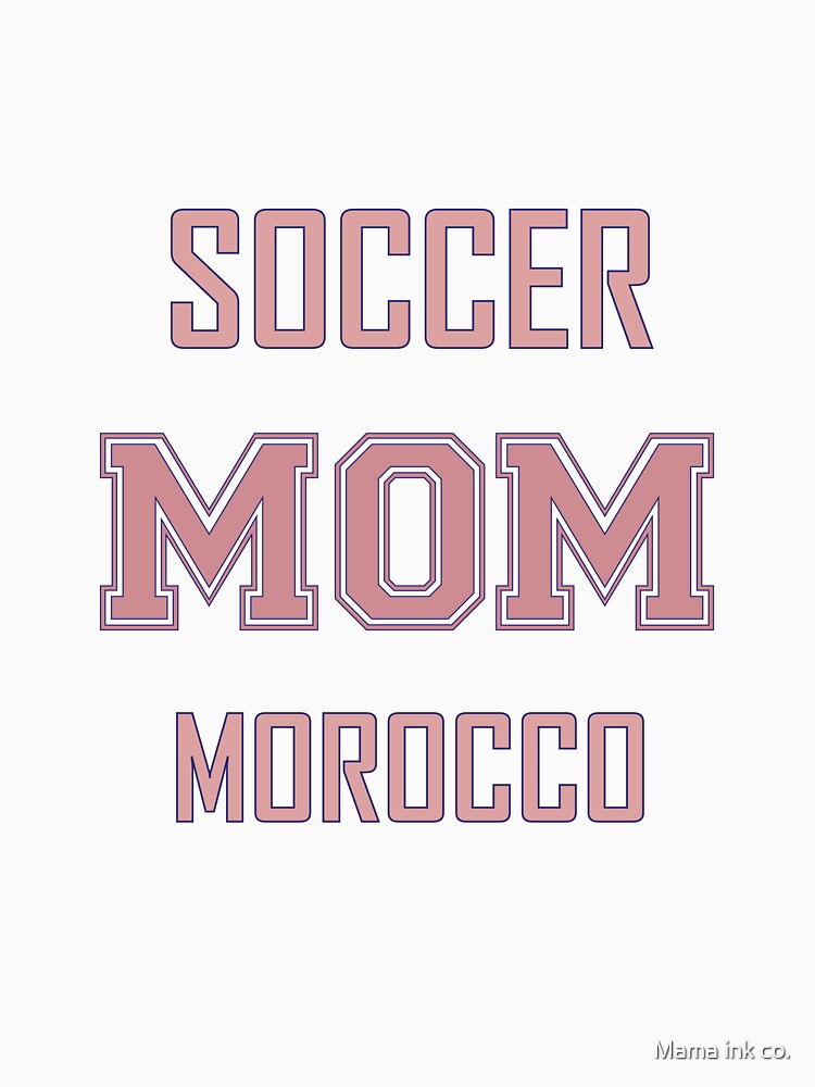 Proud MOROCCO Mom Soccer World Cup USA T-Shirt 2026 | Gift for Mom | Soccer Life Shirt by Mama ink co.