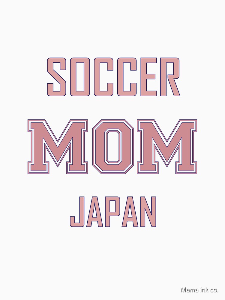 Proud JAPAN Mom Soccer World Cup USA T-Shirt 2026 | Gift for Mom | Soccer Life Shirt by Mama ink co.