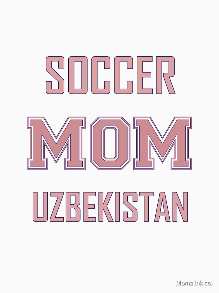 Proud UZBEKISTAN Mom Soccer World Cup USA T-Shirt 2026 | Gift for Mom | Soccer Life Shirt by Mama ink co.