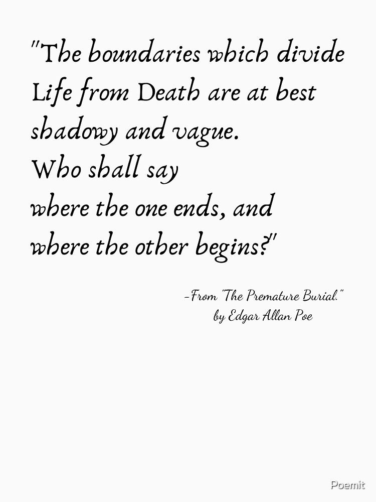 A Quote from "The Premature Burial"  by Edgar Allan Poe by Poemit