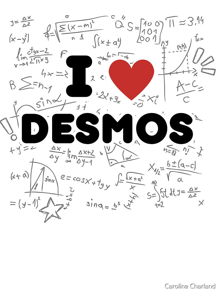 I LOVE DESMOS Official Tee by Caroline Charland