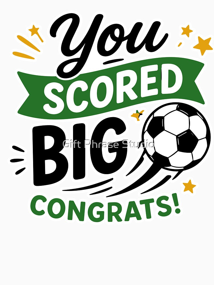 You Scored Big – Soccer Congrats Celebration by Gift Phrase Studio